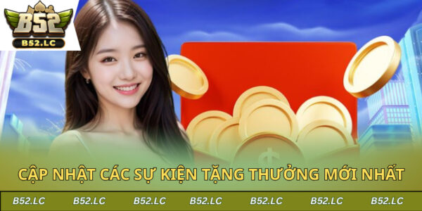 Cập nhật các sự kiện tặng thưởng mới nhất tại cổng game