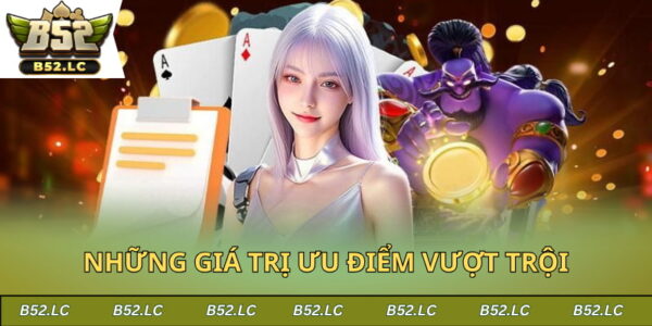 Những giá trị ưu điểm vượt trội tạo nên sức hút của cổng game