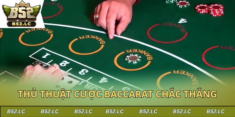 Thủ thuật cược baccarat chắc thắng
