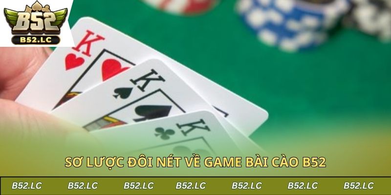 Sơ lược đôi nét về game bài cào B52