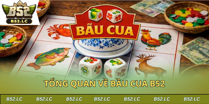 Đôi nét về game bầu cua B52