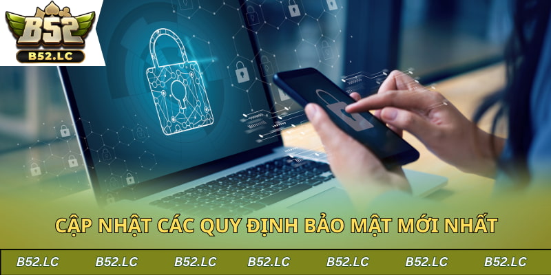 Cập nhật các quy định bảo mật mới nhất trong năm 2026