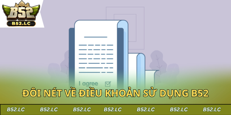 Đôi nét về điều khoản sử dụng b52