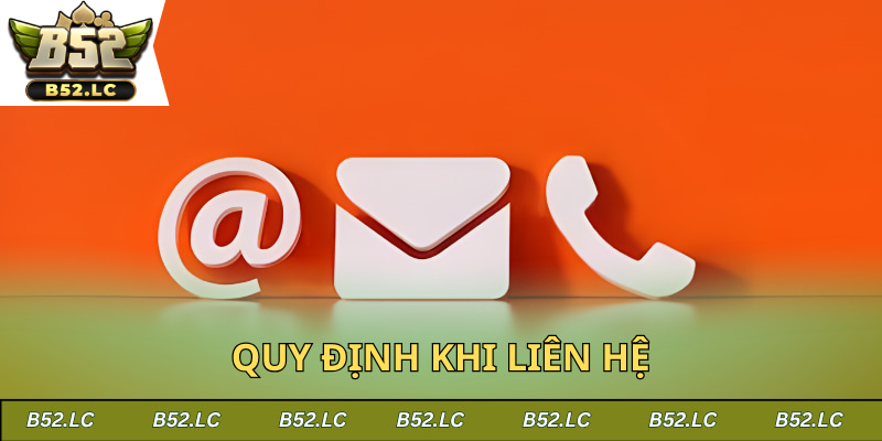 Quy định khi liên hệ