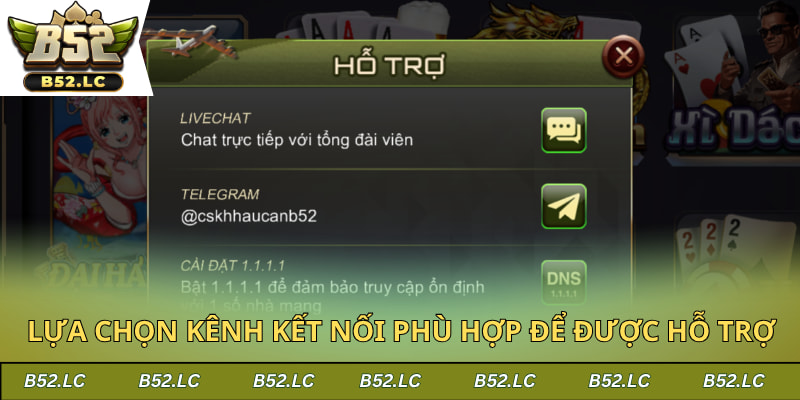 Lựa chọn kênh kết nối phù hợp để được hỗ trợ nhanh chóng