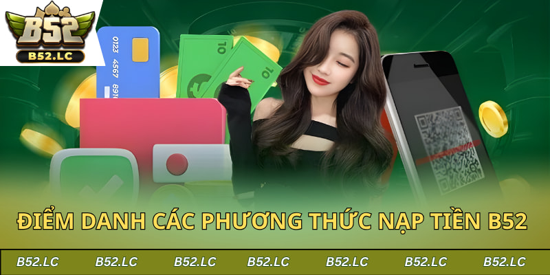 Top 4 phương thức thanh toán gửi tiền tại B52