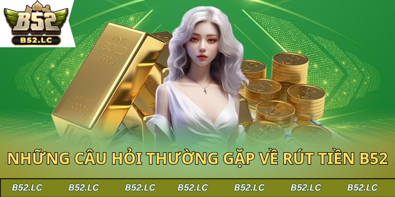 Giải đáp những thắc mắc thường gặp về thủ tục rút thưởng B52