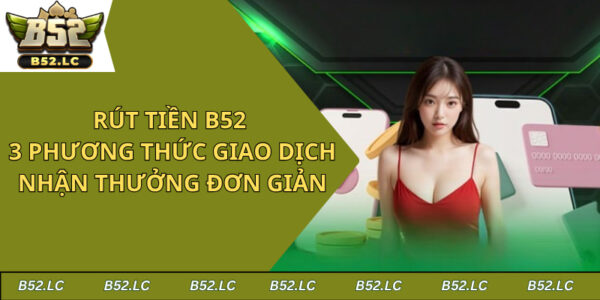 Rút tiền B52