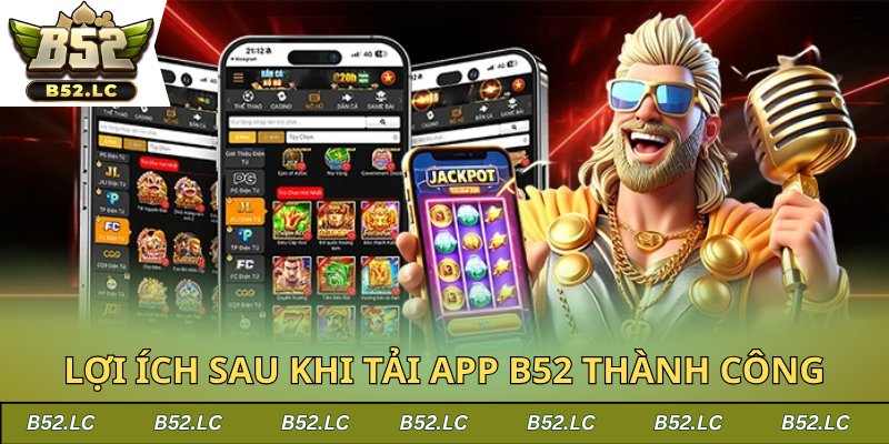 Bảo mật được nâng cao sau khi tải app B52 thành công
