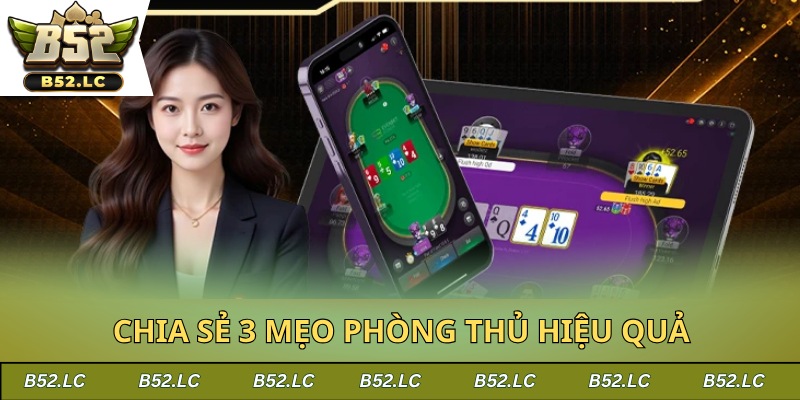 Chia sẻ 3 mẹo phòng thủ hiệu quả từ cao thủ